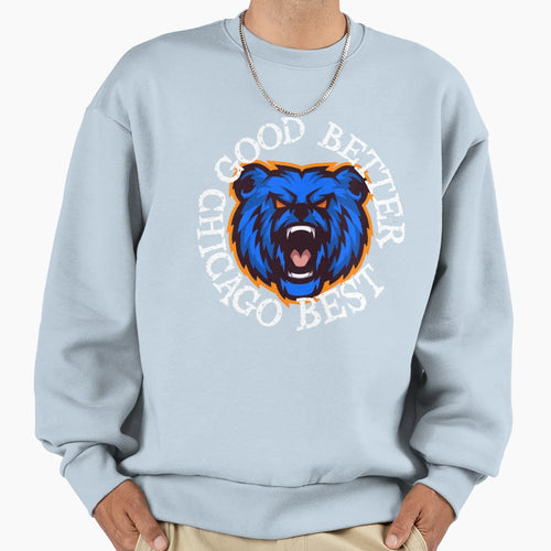 Good Better Best Chicago Bears Sweatshirt - Aesthetic Graphic Unisex - T-Shirt, Sweatshirt, Hoodie