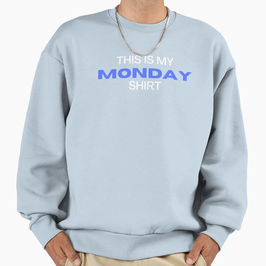 This Is My Monday Funny T-Shirt - Unique Graphic for Adults - T-Shirt, Sweatshirt, Hoodie