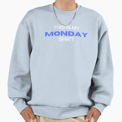 This Is My Monday Funny T-Shirt - Unique Graphic for Adults - T-Shirt, Sweatshirt, Hoodie