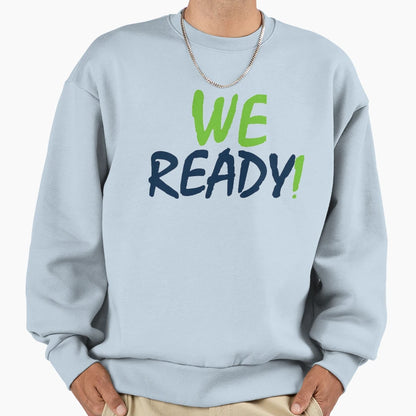 Seattle Seahawks We Ready Wolf Gray Sweatshirt - Fun Novelty Design Unisex - T-Shirt, Sweatshirt, Hoodie