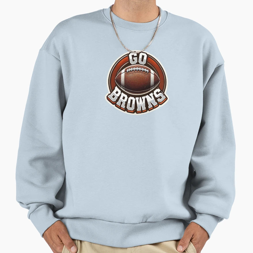 Go Browns Football Sweatshirt - Streetwear Style Men Women - T-Shirt, Sweatshirt, Hoodie