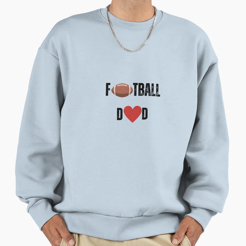 Football Dad Sweatshirt - Casual Everyday Wear Unisex - T-Shirt, Sweatshirt, Hoodie