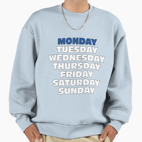 Days Week Monday Sweatshirt - Graphic Print Men Women - T-Shirt, Sweatshirt, Hoodie