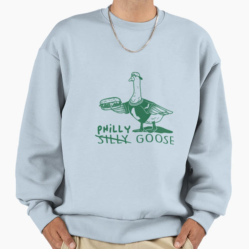 Silly Goose Philly Goose Sweatshirt - Casual Everyday Wear Unisex - T-Shirt, Sweatshirt, Hoodie