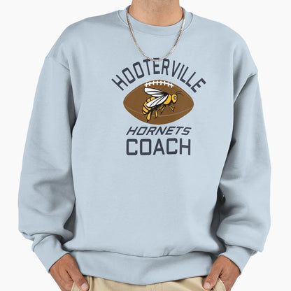 Hooterville Hornets Coach Sweatshirt - Streetwear Style Men Women - T-Shirt, Sweatshirt, Hoodie