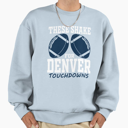 Denver Football Fan Funny These Sweatshirt - Unique Graphic Men Women - T-Shirt, Sweatshirt, Hoodie