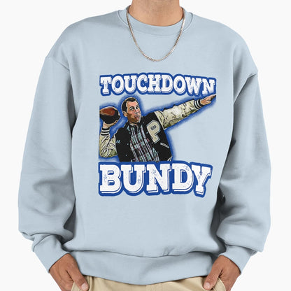 Touchdown Bundy Sweatshirt - Aesthetic Graphic for Adults - T-Shirt, Sweatshirt, Hoodie