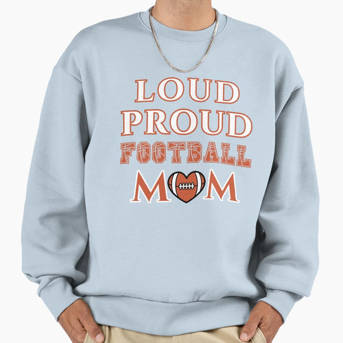 Loud Proud Football Mom Football Mama Sweatshirt - Minimalist Print Unisex - T-Shirt, Sweatshirt, Hoodie