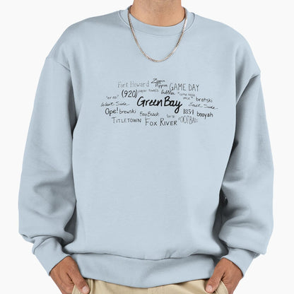 Green Bay Phrases Sweatshirt - Streetwear Style Unisex - T-Shirt, Sweatshirt, Hoodie
