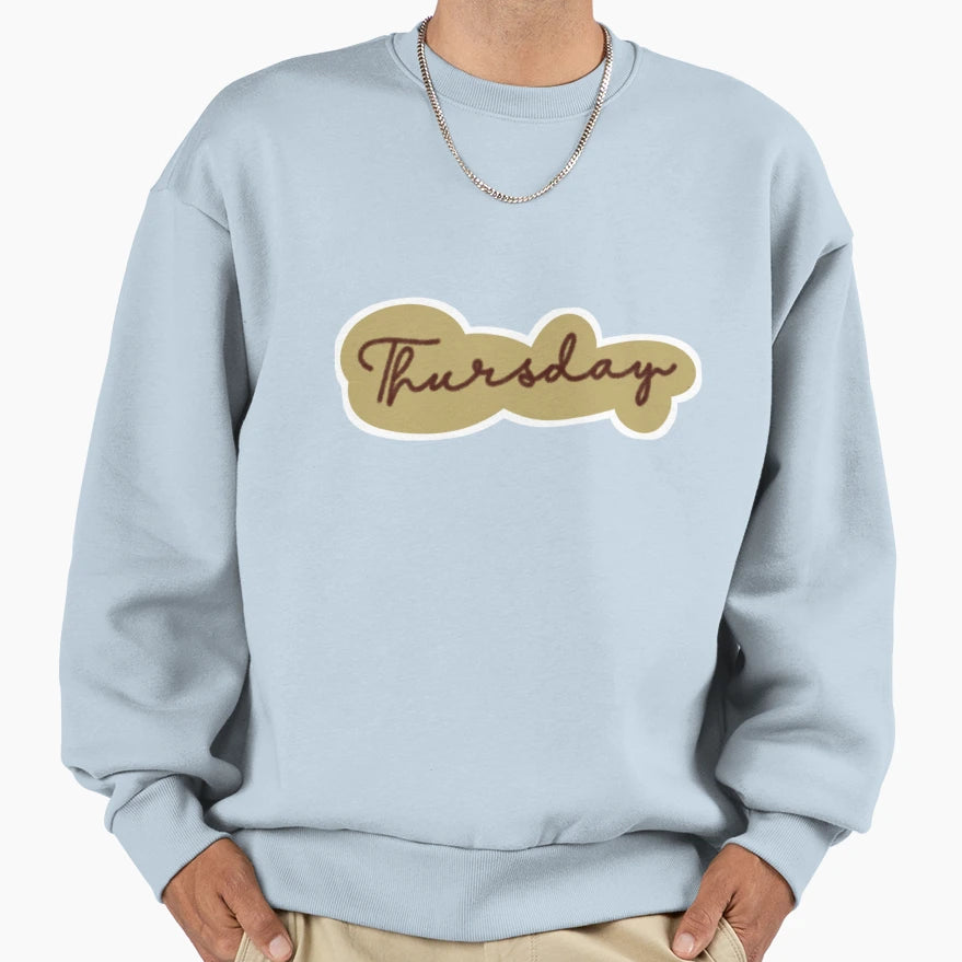 Thursday Day Week Sweatshirt - Graphic Print Unisex - T-Shirt, Sweatshirt, Hoodie