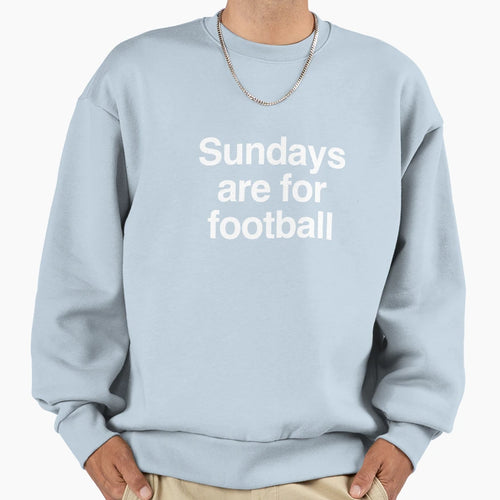 Sundays Are Football Sweatshirt - Aesthetic Graphic Men Women - T-Shirt, Sweatshirt, Hoodie