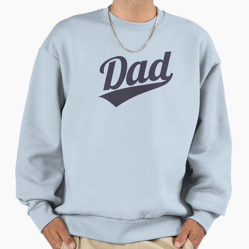 Dad Fathers Day Sweatshirt - Casual Everyday Wear for Adults - T-Shirt, Sweatshirt, Hoodie
