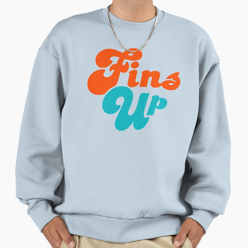 Fins Up Miami Football Sweatshirt - Novelty Apparel Men Women - T-Shirt, Sweatshirt, Hoodie