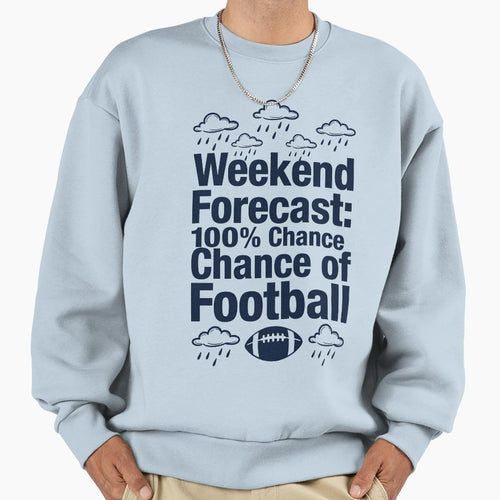 Weekend Forecast Football Sweatshirt - Unique Graphic Unisex - T-Shirt, Sweatshirt, Hoodie