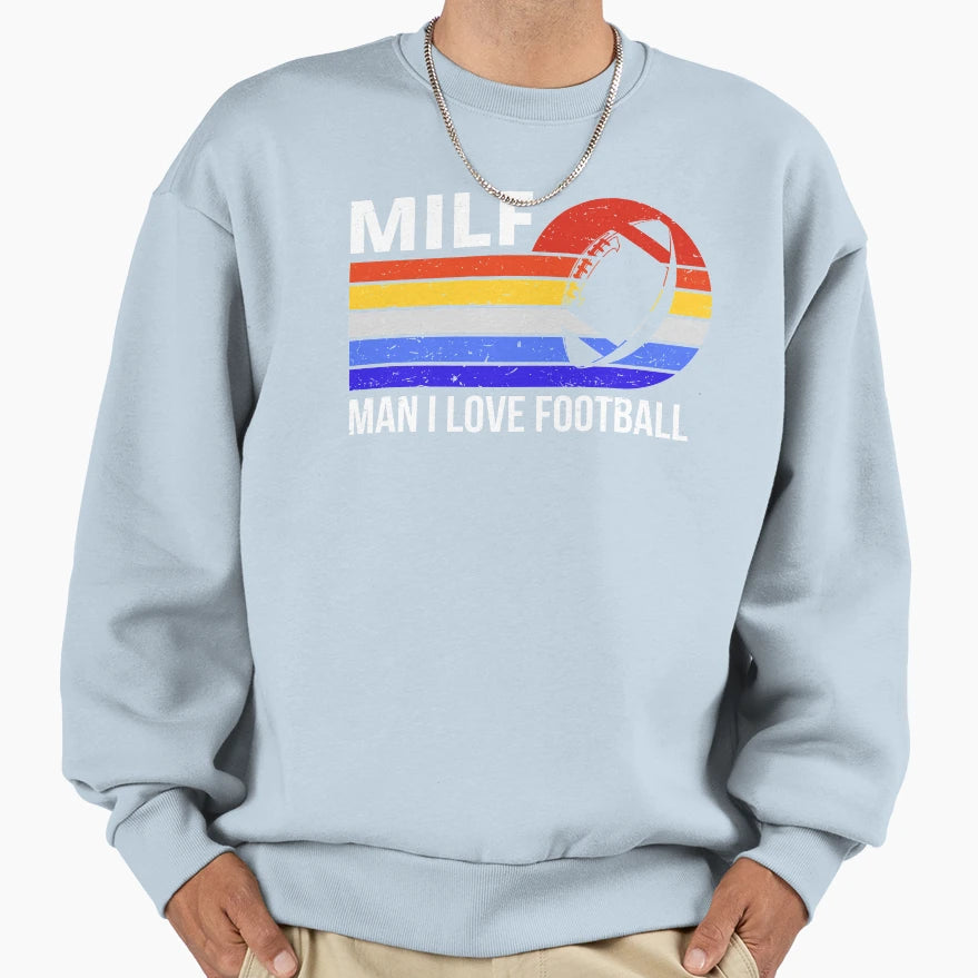 Milf I Love Football V Sweatshirt - Fun Novelty Design for Adults - T-Shirt, Sweatshirt, Hoodie