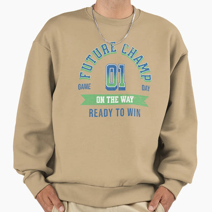 Future Champ Way Unique Sweatshirt - Novelty Apparel Men Women - T-Shirt, Sweatshirt, Hoodie