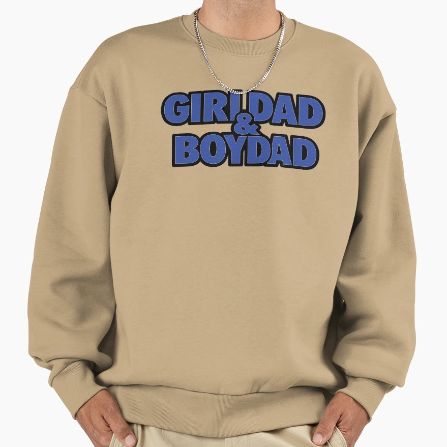 Girldad Boydad Dad Gift Sweatshirt - Fun Novelty Design Men Women - T-Shirt, Sweatshirt, Hoodie