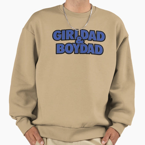 Girldad Boydad Dad Gift Sweatshirt - Fun Novelty Design Men Women - T-Shirt, Sweatshirt, Hoodie