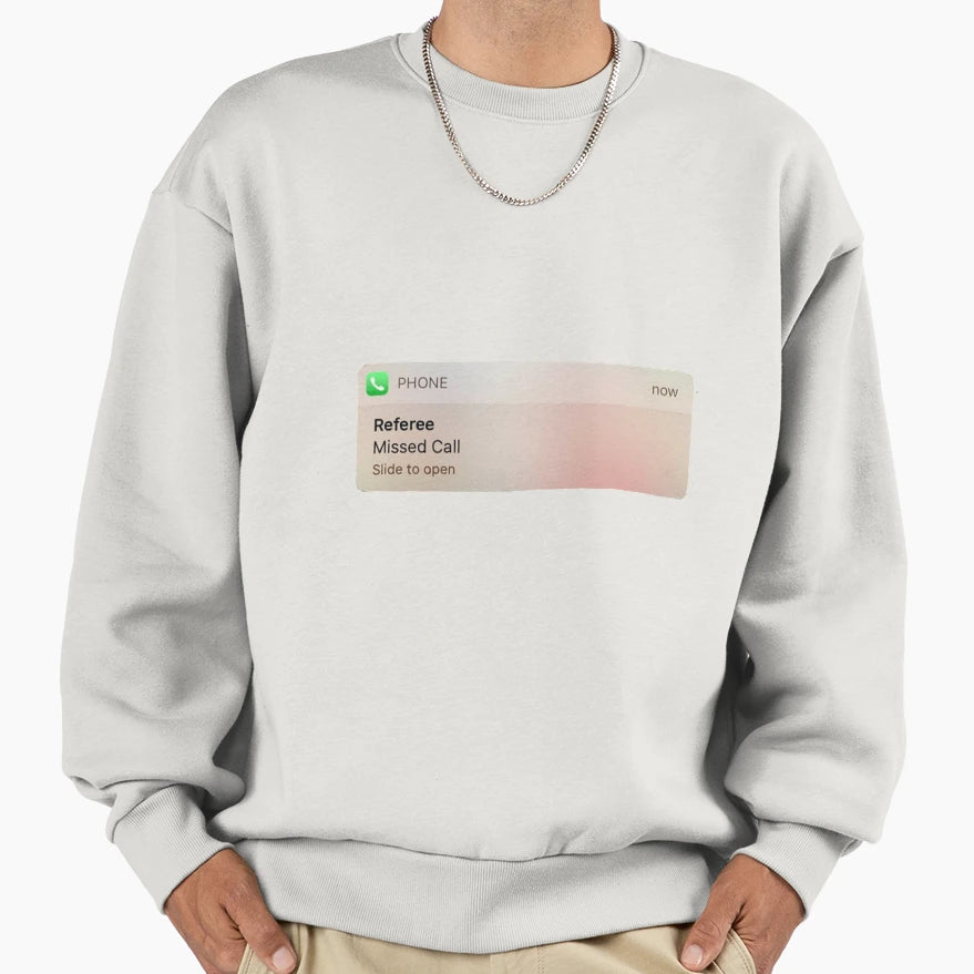 Referee Missed Call Text Funny Sports Sweatshirt - Custom Art Print Unisex - T-Shirt, Sweatshirt, Hoodie