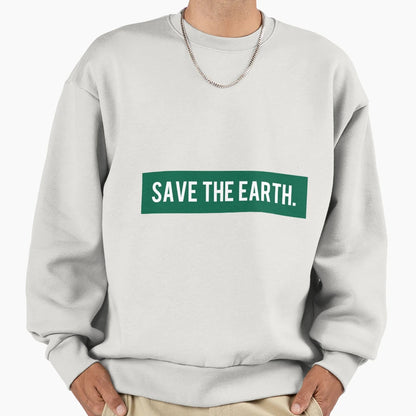 Save Earth Sweatshirt - Aesthetic Graphic Men Women - T-Shirt, Sweatshirt, Hoodie