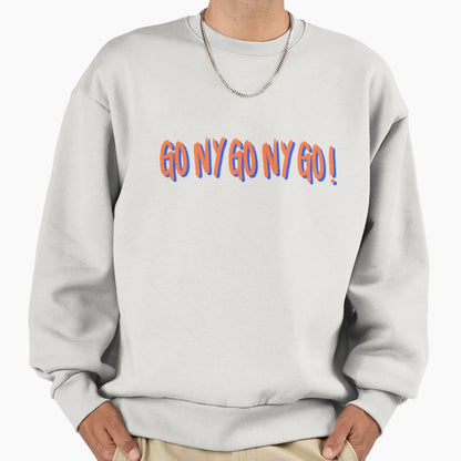 Go Ny Go Ny Go Sweatshirt - Novelty Apparel Men Women - T-Shirt, Sweatshirt, Hoodie