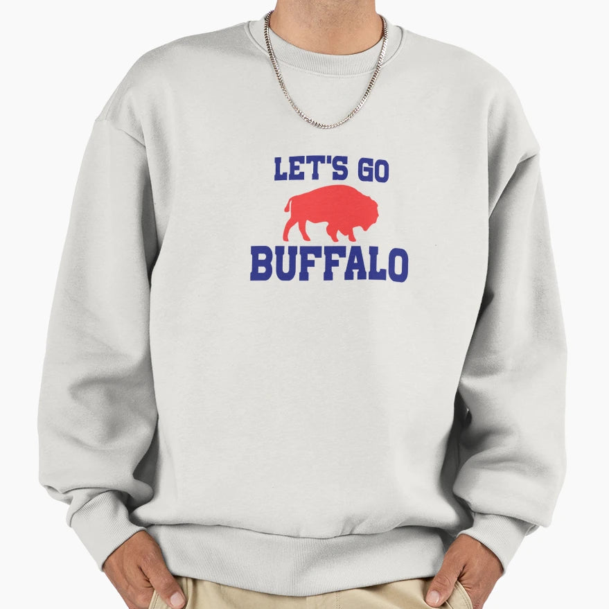 Lets Go Buffalo Sweatshirt - Graphic Print Men Women - T-Shirt, Sweatshirt, Hoodie