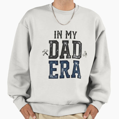 My Dad Era Distressed Typography Sweatshirt - Unique Graphic Men Women - T-Shirt, Sweatshirt, Hoodie