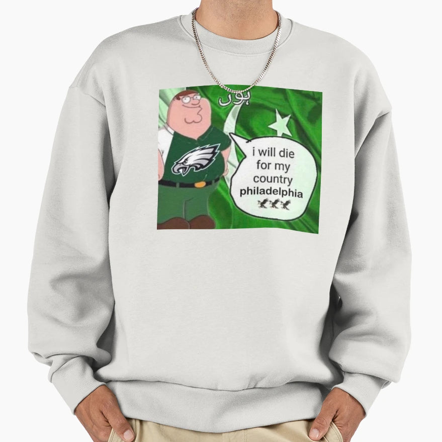 I Will Die My Country Philadelphia Sweatshirt - Minimalist Print for Adults - T-Shirt, Sweatshirt, Hoodie