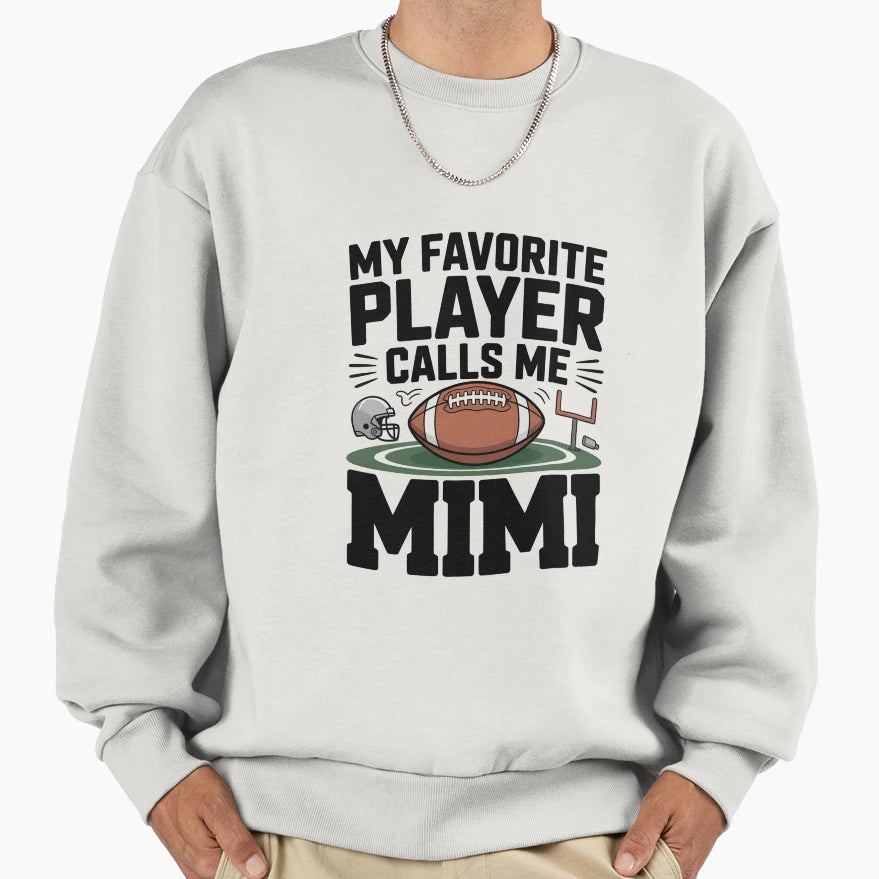 Football Mimi Gift My Favorite Sweatshirt - Streetwear Style for Adults - T-Shirt, Sweatshirt, Hoodie