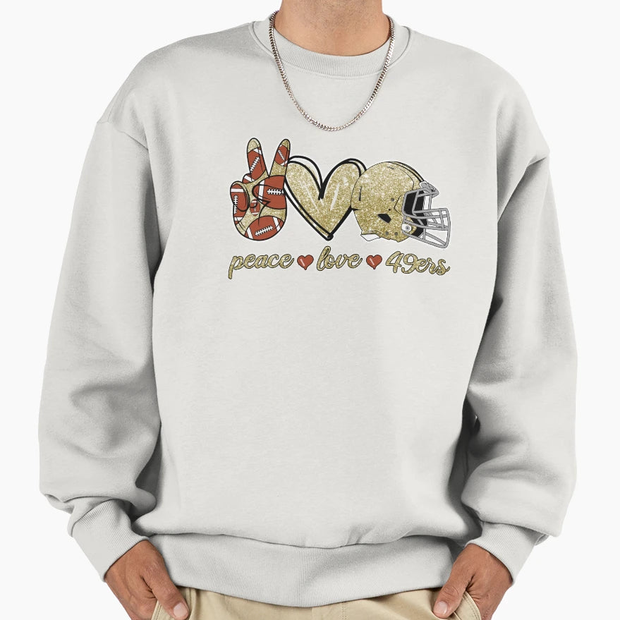 Peace Love 49Ers Football Team Sweatshirt - Streetwear Style Men Women - T-Shirt, Sweatshirt, Hoodie