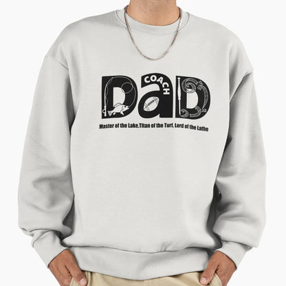 Dad Fisherman Coach And Woodturner Sweatshirt - Novelty Apparel Men Women - T-Shirt, Sweatshirt, Hoodie