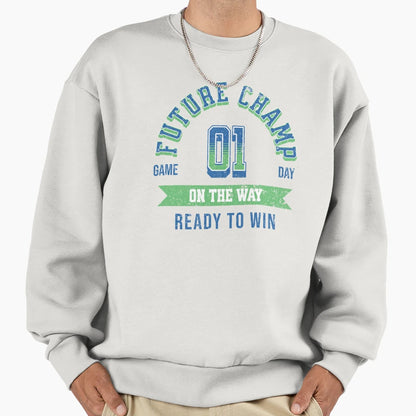 Future Champ Way Unique Sweatshirt - Casual Everyday Wear for Adults - T-Shirt, Sweatshirt, Hoodie