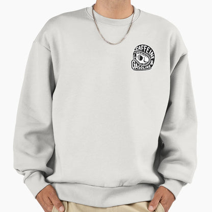 Caffeine Gasoline Sweatshirt - Streetwear Style Men Women - T-Shirt, Sweatshirt, Hoodie