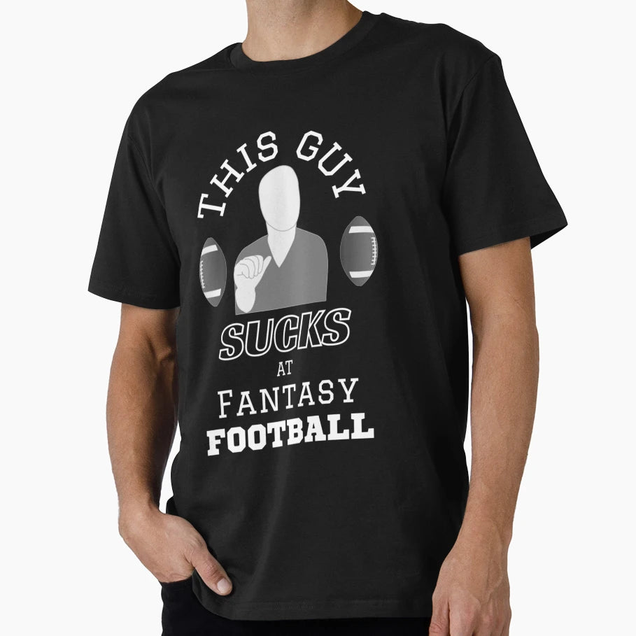 This Guy Sucks Fantasy Football T-Shirt - Aesthetic Graphic Men Women - T-Shirt, Sweatshirt, Hoodie