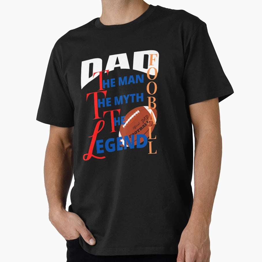 Dad Myth Football Legend Fathers Day T-Shirt - Novelty Apparel Men Women - T-Shirt, Sweatshirt, Hoodie