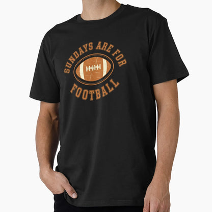 Sundays Are Football Football Fan T-Shirt - Novelty Apparel for Adults - T-Shirt, Sweatshirt, Hoodie