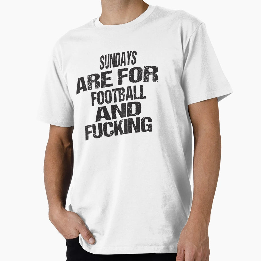 Sundays Are Football And Fucking T-Shirt - Unique Graphic for Adults - T-Shirt, Sweatshirt, Hoodie