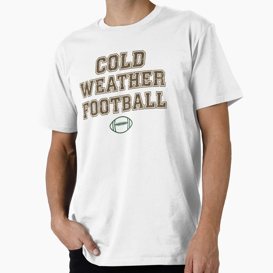 Cold Weather Football Football Fan T-Shirt - Unique Graphic Unisex - T-Shirt, Sweatshirt, Hoodie