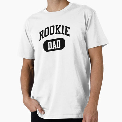 Rookie Dad T-Shirt - Custom Art Print Unisex - T-Shirt, Sweatshirt, Hoodie