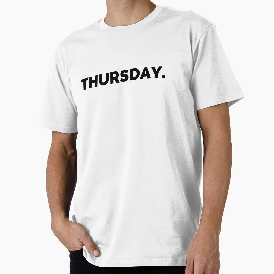 Thursday Day Week T-Shirt - Custom Art Print Men Women - T-Shirt, Sweatshirt, Hoodie