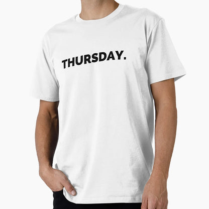 Thursday Day Week T-Shirt - Custom Art Print Men Women - T-Shirt, Sweatshirt, Hoodie