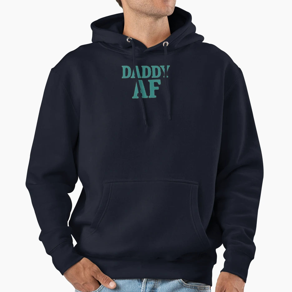 Daddy Af Typography Hoodie - Custom Art Print Men Women - T-Shirt, Sweatshirt, Hoodie
