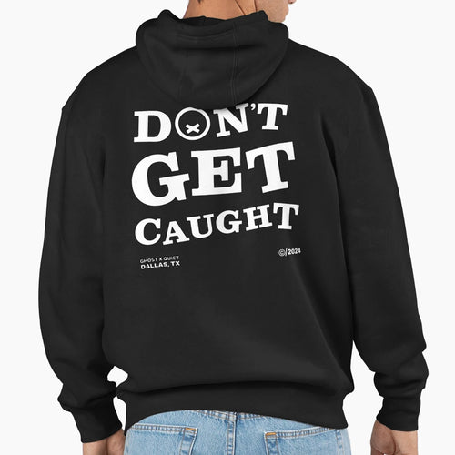 Quiet Club Racing Dont Get Caught Hoodie - Fun Novelty Design Unisex - T-Shirt, Sweatshirt, Hoodie