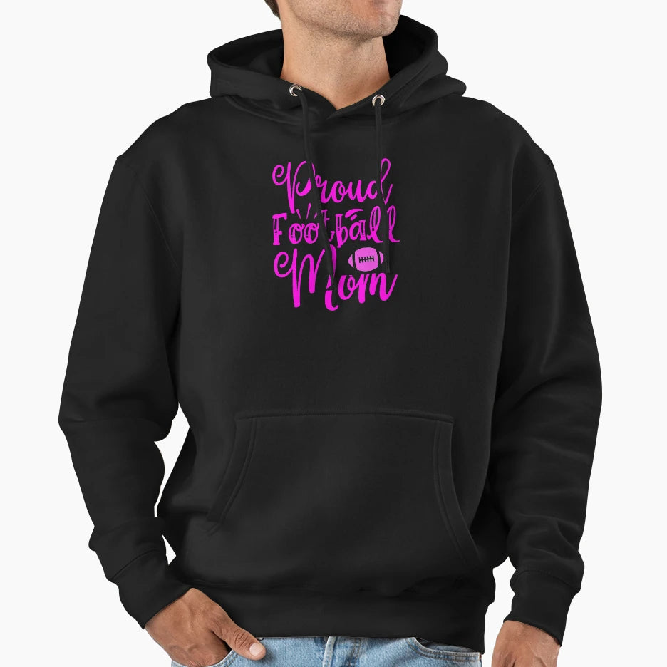 Proud Football Mom Funny Football Lovers T-Shirt - Graphic Print Unisex - T-Shirt, Sweatshirt, Hoodie