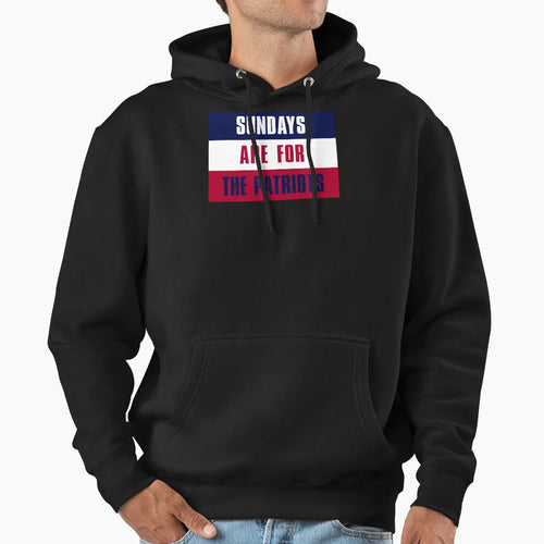 Sundays Are Patriots New England Hoodie - Unique Graphic Unisex - T-Shirt, Sweatshirt, Hoodie