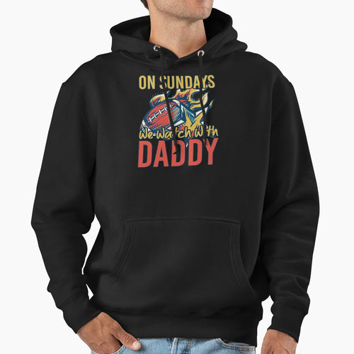 Sunday Football Daddy Fan Sundays We Hoodie - Unique Graphic Men Women - T-Shirt, Sweatshirt, Hoodie