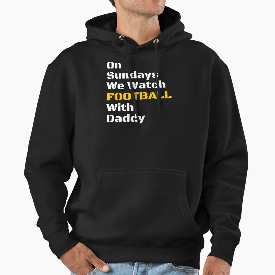 Sundays We Watch Football Daddy Funny T-Shirt - Custom Art Print Unisex - T-Shirt, Sweatshirt, Hoodie