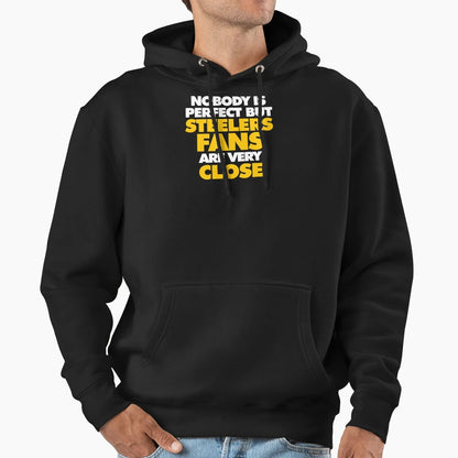 Nobody Is But Steelers Fans Are Very Close Hoodie - Custom Art Print Unisex - T-Shirt, Sweatshirt, Hoodie