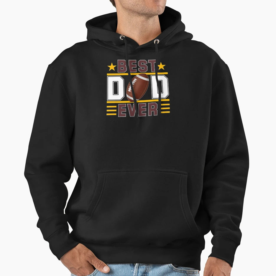 Best Dad Ever American Football T-Shirt - Casual Everyday Wear Men Women - T-Shirt, Sweatshirt, Hoodie