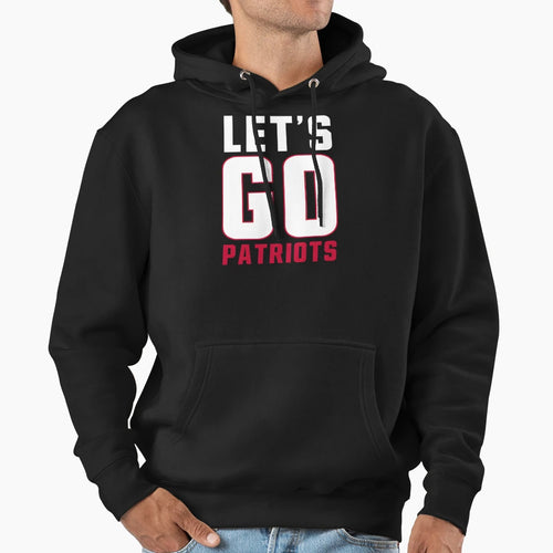 New England Football Fans Go Patriots Hoodie - Fun Novelty Design Men Women - T-Shirt, Sweatshirt, Hoodie
